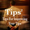 tips2 tips for improving your tips